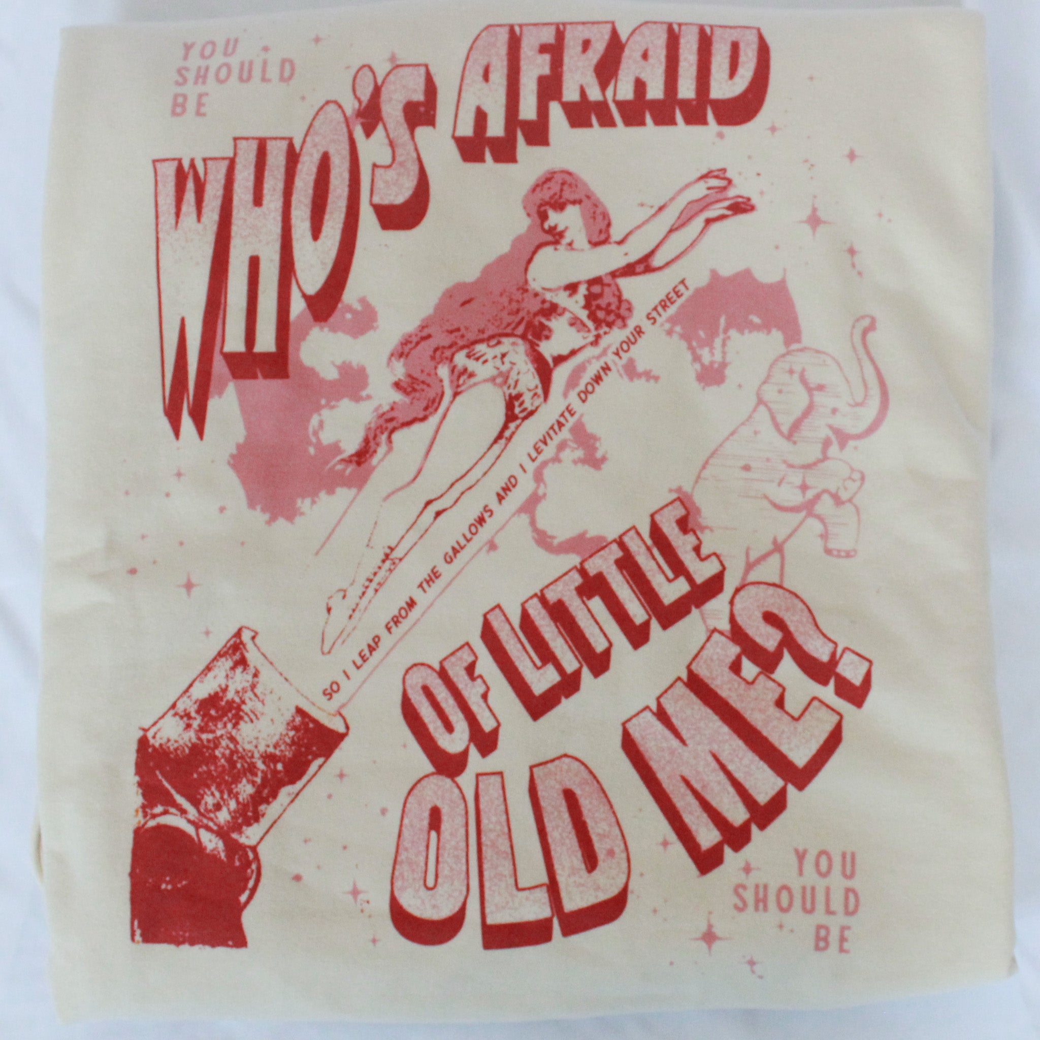 Who's Afraid of Little Old Me? Sweatshirt